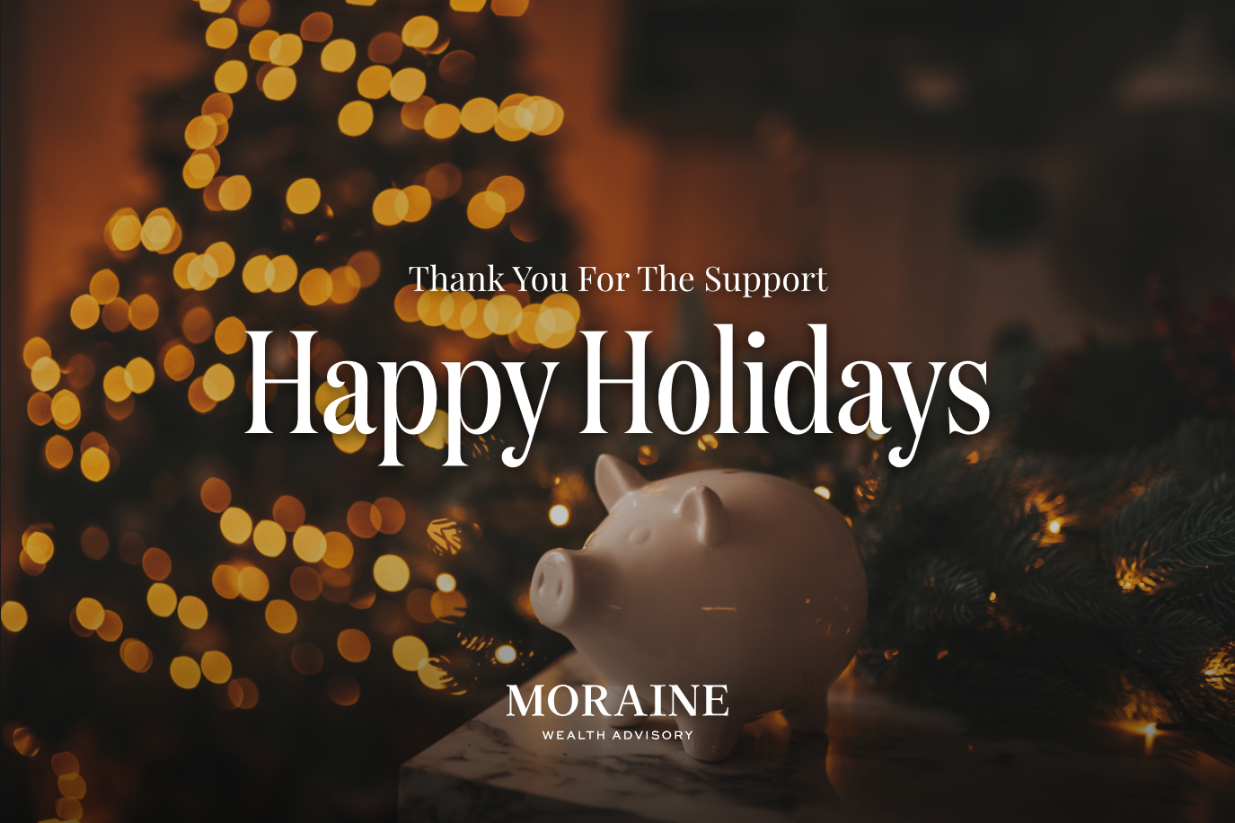 Happy holiday from Moraine Wealth Advisory